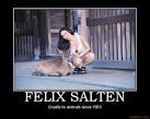 demotivational poster FELIX SALTEN Cruelty to animals since 1923