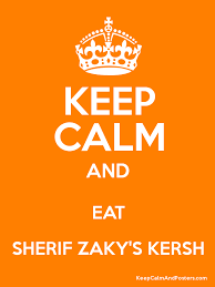 Keep Calm and EAT SHERIF ZAKY\u0026#39;S KERSH Poster - 59813