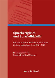 Martin Joachim Kümmel (Hrsg.) Sprachvergleich und Sprachdidaktik. Beiträge zu den 19. GeSuS-Linguistiktagen Freiburg im Breisgau, 2.–4. März 2010