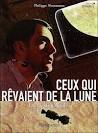 Ceux qui rêvaient de la lune , La mission Apollo Philippe Nessmann - 9782081224209