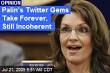 Palin's Twitter Gems Take Forever, Still Incoherent - palins-twitter-gems-take-forever-still-incoherent