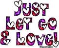Just Let Go And Love Glitter Text With Hearts Glitter Graphic Comment