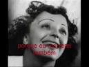 YouTube - Edith Piaf - L'Hymne a l'amour (Hino ao amor - legendado em