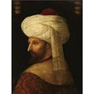 Sultan Mehmed II The Conqueror