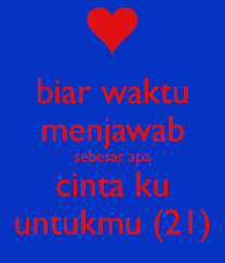 biar waktu menjawab sebesar apa cinta ku untukmu (21) - KEEP CALM ... - biar-waktu-menjawab-sebesar-apa-cinta-ku-untukmu-21