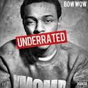 Bow Wow – Underrated (Album