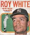 Roy White BACK TO TOP