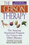 The Gerson Therapy, by Charlotte Gerson and Morton Walker, DPM (