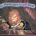 Bola de Nieve – El Inigualable