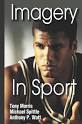 by Tony Morris , Michael Spittle , Anthony P. Watt - Imagery-in-Sport-9780736037525