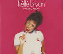 Kelle Bryan I Wanna Know UK 5 CD SINGLE