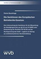 Florian Bauckhage Die Sanktionen des Europäischen Betriebsräte-Gesetzes Eine Untersuchung der Sanktionen für die Mißachtung der Beteiligungsrechte aus §§ 32 ...