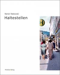 Rainer Rabowski: Haltestellen | Begleitschreiben