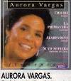 CD los grandes éxitos de Aurora Vargas - dsc01843