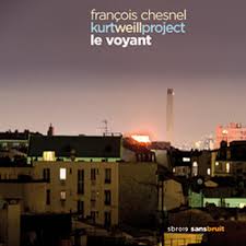 François Chesnel, Kurt Weill Project « Le voyant - francois_chesnel_kurt_weill_project