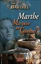 Marthe, marquise en Cévennes Anne Barthel. Roman (broché). Paru en 03/2008 - 9782848861661