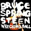 Wrecking Ball (Bruce Springsteen album) - Wikipedia, the free ...