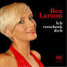 Bea Larson - Ich verschenk dich Nach fast 1-jähriger Krankheit und insgesamt ...