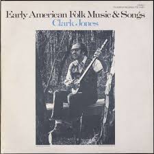 Clark Jones: Early American Folk Music \u0026amp; So (CD) – jpc - 0093073109121
