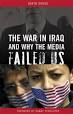 Cover of: The War in Iraq and Why the Media Failed Us by David Dadge - 2349643-M