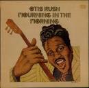 Otis Rush,Mourning In The Morning,UK,Deleted,LP RECORD,542453 - Otis-Rush-Mourning-In-The-M-542453