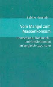 Sabine Haustein: Vom Mangel zum Massenkonsum. Deutschland ...