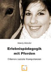 Mandy Hibbeler: Erlebnispädagogik mit Pferden. Erlernen Sozialer Kompetenzen