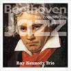 Beethoven in Jazz, Ray Kennedy Trio by Robert H. Levi - 945