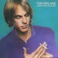 Tom Verlaine Song Lyrics