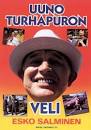 Uuno Turhapuron Veli. Komedia vuodelta 1994 ohjaus Hannu Seikkula pääosissa ... - uuno_turhapuron_veli