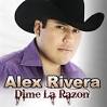 Go to Alex Rivera Artist Page - alex-rivera-dime-la-razon-single-170x170-604181