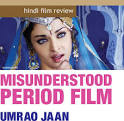 Maybe the sorry fate of Umrao Jaan — the film, that is — will shake