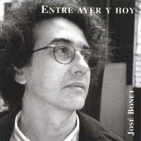 Jose Bonet - Entre Ayer Y Hoy - josebonet