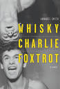 I'm not sure about the choice of cover art for Annabel Smith's superb new ... - whisky-charlie-foxtrot