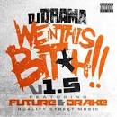 DJ Drama   We In This Bitch  Remix  Feat Future Drake Single