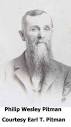 Philip Wesley Pitman was born on 17 Nov 1833 in Harrison County, Indiana, ... - philip_wesley_pitman