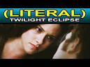 LITERAL Twilight Eclipse