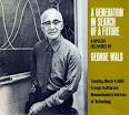George Wald: A Generation in Search of a Future