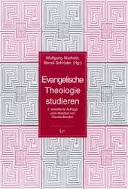 Evangelische Theologie studieren Eine Einführung unter Mitarbeit von Claudia Bendick 2., erweiterte Aufl.