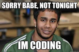 sorry babe, not tonight im coding. sorry babe, not tonight im coding - sorry babe, not tonight im coding Computer. add your own caption. 691 shares - 4affbe170b263556a03db432b6c0c2267adf36449441f436b03cdf812497801f