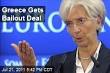 Greece Gets Bailout Deal