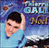 Thierry Gali Chante Noël Thierry Gali. CD album . Paru le 22 novembre 2002 ... - 5099751001423