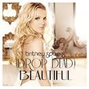 Britney Spears - (Drop Dead) Beautiful (Feat. Sabi) ~ Brita-Letras ...