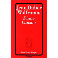 Diane Lanster\u0026quot; de Jean-Didier Wolfromm : un roman d\u0026#39;amour noir, un ... - 41q023wy35l-_sl500_aa300_