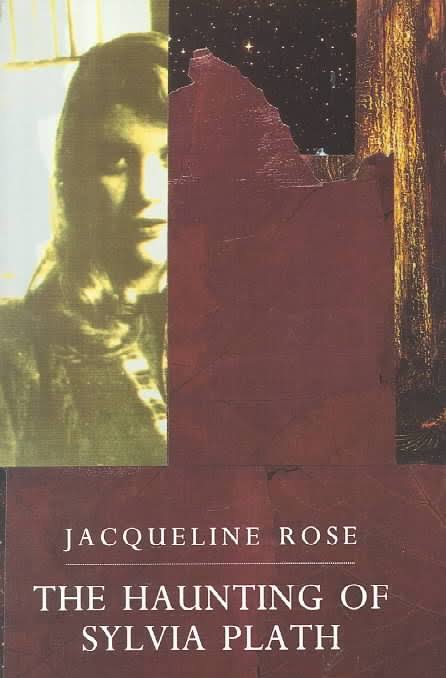Image result for the haunting of sylvia plath jacqueline rose