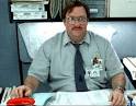 Office Space. No jokes please.