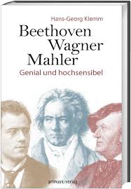 Hans-Georg Klemm: Beethoven, Wagner, Mahler. Genial und ...