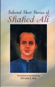 This unique and diverse collection of short stories by eminent Bengali author Shahed Ali (1922—2001) gives the reader a look into daily life in Bangladesh ... - 3-191x300
