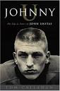 Johnny U: The Life and Times