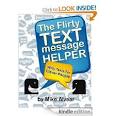The Flirty Text Message Helper: Witty Texts For Clever People